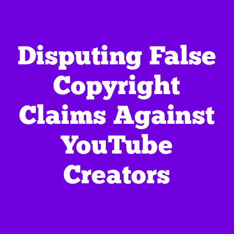 Disputing False Copyright Claims Against YouTube Creators